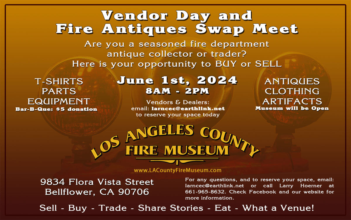 Fire Museum Vendor Day and Fire Antiques Swap Meet @ Los Angeles County Fire Museum